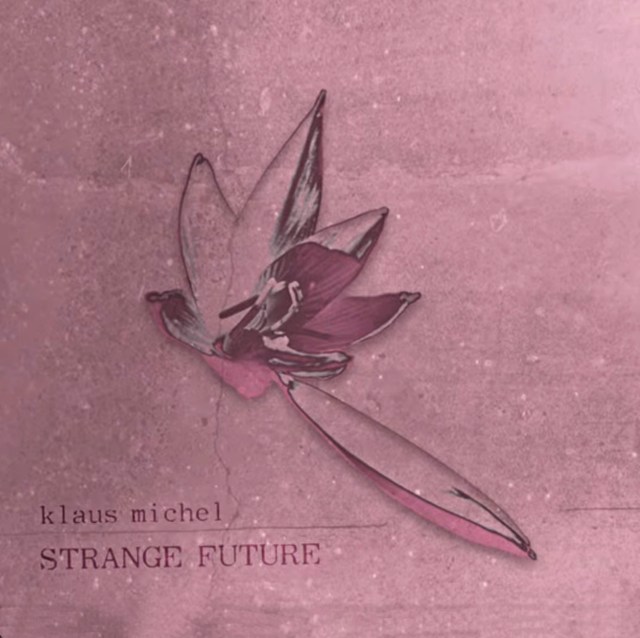 KLAUS MICHEL Strange Future 2025 Red Hill Tunes for the takin'